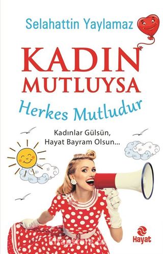 Kadın Mutluysa Herkes Mutludur