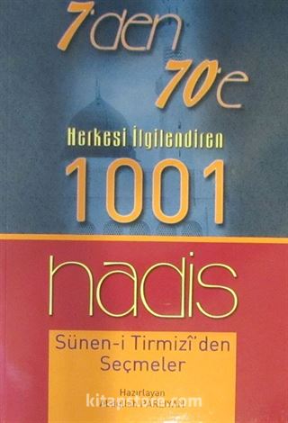 7'den 70'e Herkesi İlgilendiren 1001 Hadis