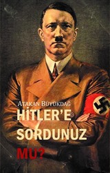 Hitler'e Sordunuz Mu?