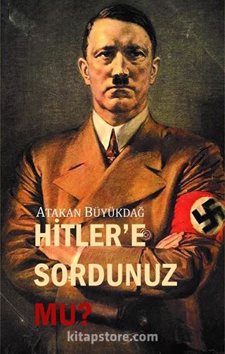 Hitler'e Sordunuz Mu?