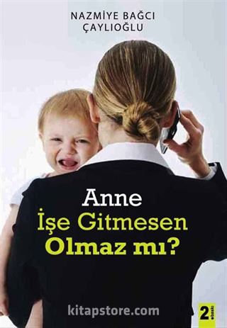 Anne İşe Gitmesen Olmazmı