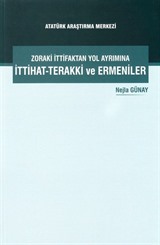 Zoraki İttifaktan Yol Ayrımına İttihat-Terakki ve Ermeniler