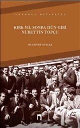 Kırk Yıl Sonra Dün Gibi Nurettin Topçu