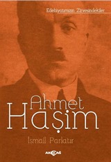 Ahmet Haşim / Edebiyatımızın Zirvesindekiler