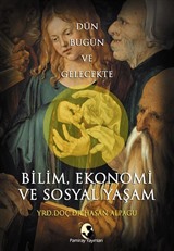 Dün Bugün ve Gelecekte Bilim, Ekonomi ve Sosyal Yaşam