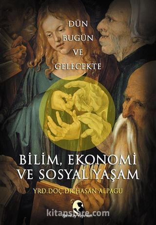 Dün Bugün ve Gelecekte Bilim, Ekonomi ve Sosyal Yaşam