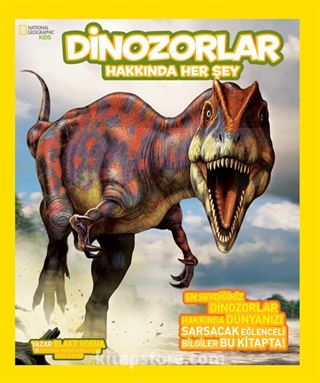 National Geographic Kids Dinozorlar Hakkında Her Şey