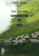 Yeşil Yol'a Karşı Samistal'da 50 Gün