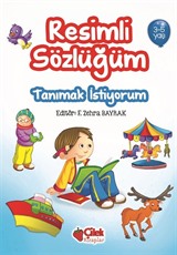 Tanımak İstiyorum / Resimli Sözlüğüm (3-5 Yaş)