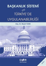 Başkanlık Sistemi ve Türkiye'de Uygulanabilirliği