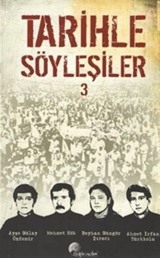 Tarihle Söyleşiler 3