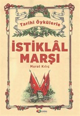 Gerçek Öykülerle İstiklal Marşı