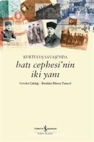 Kurtuluş Savaşı'nda Batı Cephesi'nin İki Yanı