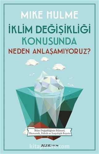 İklim Değişikliği Konusunda Neden Anlaşamıyoruz?