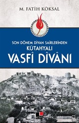 Son Dönem Divan Şairlerinden Kütahyalı Vasfi Divanı