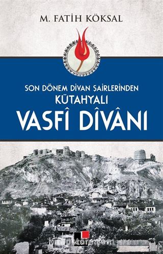 Son Dönem Divan Şairlerinden Kütahyalı Vasfi Divanı