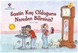 Saatin Kaç Olduğunu Nereden Bilirsiniz?