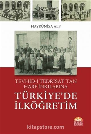 Tevhid-i Tedrisat'tan Harf İnkılabına Türkiye'de İlköğretim