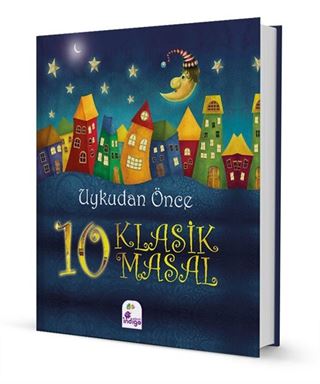 Uykudan Önce 10 Klasik Masal (Ciltli)