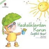 Hastalıklardan Korun Sağlıklı Yaşa!