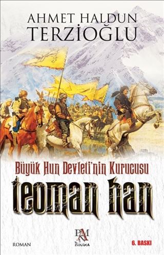 Büyük Hun Devleti'nin Kurucusu Teoman Han