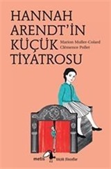 Hannah Arendt'in Küçük Tiyatrosu