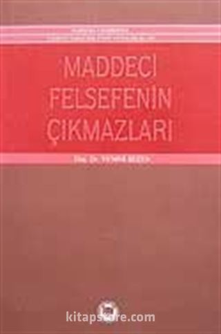 Maddeci Felsefenin Çıkmazı