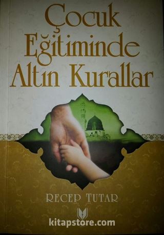 Çocuk Eğitiminde Altın Kurallar