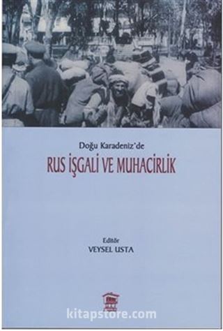 Doğu Karadeniz'de Rus İşgali ve Muhacirlik