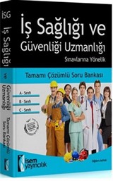 2016 İş Sağlığı ve Güvenliği Uzmanlığı Sınavlarına Yönelik Tamamı Çözümlü Soru Bankası