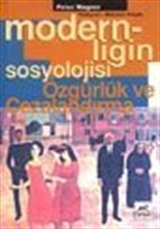 Modernliğin Sosyolojisi Özgürlük ve Cezalandırma