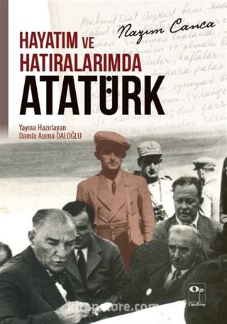 Hayatım ve Hatıralarımda Atatürk