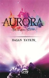 Aurora Bir Varoluş Sancısı