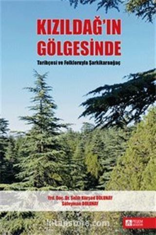 Kızıldağ'ın Gölgesinde Tarihçesi ve Folkloruyla Şarkikaraağaç