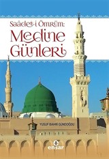 Saadet-i Ömrüm Medine Günleri