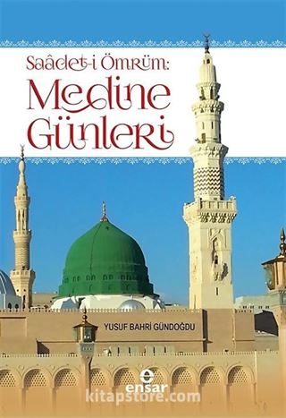 Saadet-i Ömrüm Medine Günleri