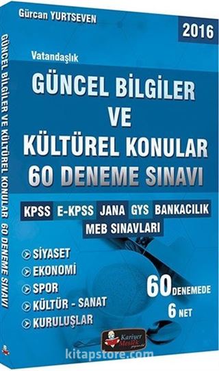 2016 KPSS E-KPSS JANA GYS Bankacılık MEB Sınavları Vatandaşlık Güncel Bilgiler ve Kültürel Konular 60 Deneme Sınavı