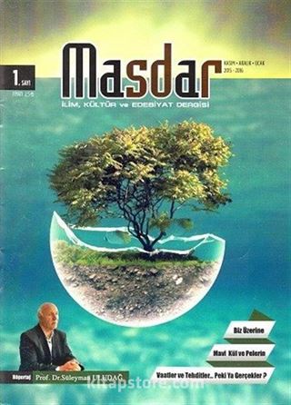 Masdar İlim, Kültür ve Edebiyat Dergisi Sayı:1 Kasım-Aralık-Ocak 2015- 2016