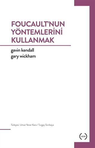 Foucault'nun Yöntemlerini Kullanmak