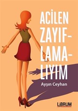 Acilen Zayıflamalıyım