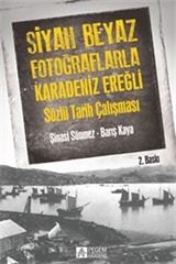 Siyah Beyaz Fotoğraflarla Karedeniz Ereğli Sözlü Tarih Çalışması