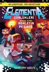 Elementia Günlükleri 1 / Adaletin Peşinde