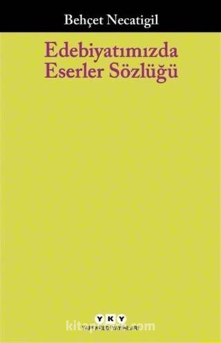 Edebiyatımızda Eserler Sözlüğü