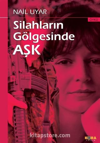 Silahların Gölgesinde Aşk