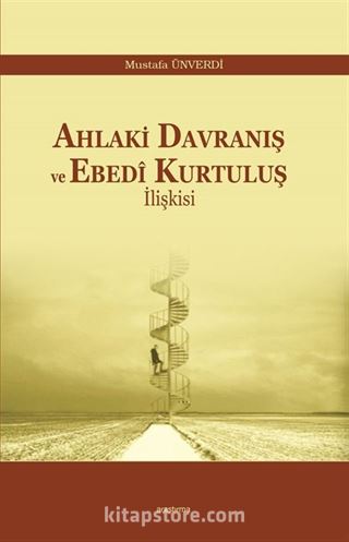 Ahlaki Davranış ve Ebedi Kurtuluş İlişkisi