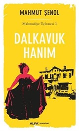 Dalkavuk Hanım / Mahmudiye Üçlemesi 3