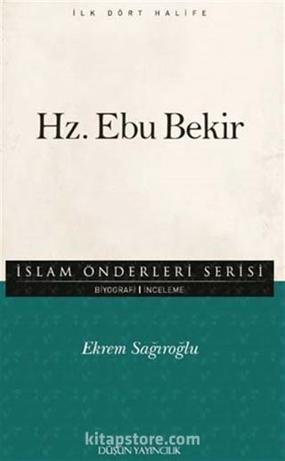 Hz. Ebu Bekir / İslam Önderleri Serisi