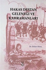 Hakas Destan Geleneği ve Kahramanları