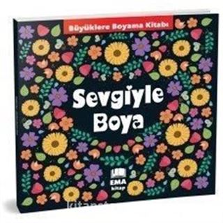 Sevgiyle Boya - Büyüklere Boyama Kitabı