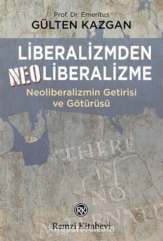 Liberalizmden Neoliberalizme Neoliberalizmin Getirisi ve Götürüsü